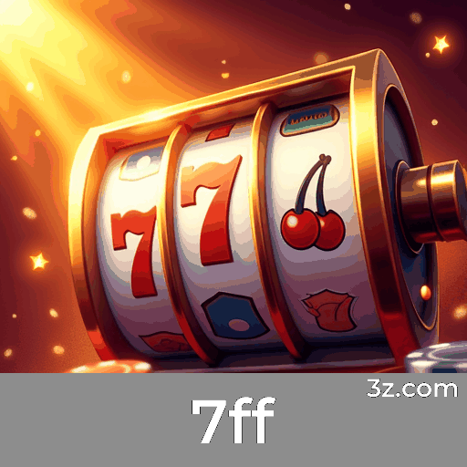 7ff: Plataforma de Apostas e Cassino Confiável 7ff: Plataforma de Apostas e Cassino Confiável